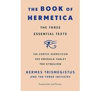 Hermes Trismegistus and The Three Initiates The Thre The Book of Her (Tascabile)