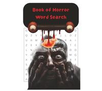BOOK OF HORROR WORD SEARCH: Grotesque ghouls to sinister spirits, from nightmare fuel to monstrous mutations, each puzzle is a portal into dark words of horror.