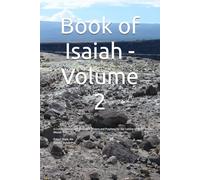 Book of Isaiah - Volume 2: A Combination of Old Testament History and Prophesy for the Coming of the Mesiah