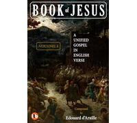 BOOK OF JESUS: A Unified Gospel in English Verse: VOLUME I [Standard International Edition]