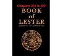 Book of Lester Chapters 298-429: gospel for he quantum era