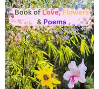 Book of Love, Flowers & Poems