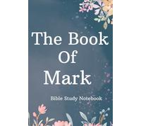 Book of Mark Bible Study Notebook: 6 x 9" Lined 120 Page Blank Notebook for Journal through the Gospel of Mark