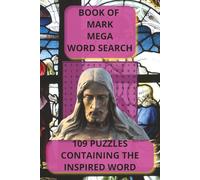 BOOK OF MARK MEGA WORD SEARCH: 109 PUZZLES CONTAINING THE INSPIRED WORD
