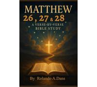 BOOK OF MATTHEW CHAPTERS 26, 27 & 28