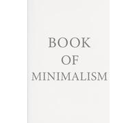 Book of Minimalism: 300 Blank Pages for Maximum Clarity