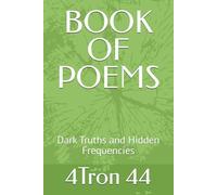 BOOK OF POEMS: Dark Truths and Hidden Frequencies
