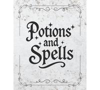 Book of Potions and Spells: 150 Pages Blank Paperback Notebook (7.5 x 9.25 inches)
