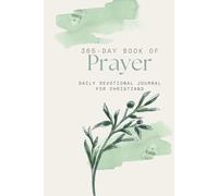 Book of Prayer | Daily Devotional Journal for Christians: 365 Days | Monthly Reflection and Writing: Weekly Planning, Praying, Affirmations | Daily ... Start Your Spiritual Journey at Any Time