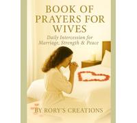 Book of Prayers for Wives: Daily Intercession for Marriage, Strength & Peace
