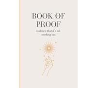 Book of Proof: Your Powerful Tool to Turn Everyday Moments Into Manifestation Momentum