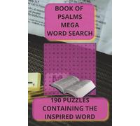 BOOK OF PSALMS MEGA WORD SEARCH: 190 PUZZLES CONTAINING THE INSPIRED WORD| Huge Scripture Word Search | Every Unique Word from the Book of Psalms (3+ Letters) | Advanced Bible Puzzle Book for Adults