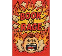 BOOK OF RAGE: Funny Rage Diary for Stress Relief and Anger Management - A Hilarious Journal with Prompts, Doodle Zones and Gag Gift Humor for Adults/Young Adults