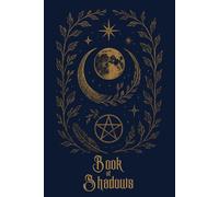 Book of Shadows: A Spell Journal