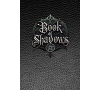 Book of Shadows Journal: 160 blank pages for spells, magick and metaphysics