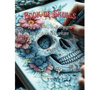 Book of Skulls: Intricate Skull designs to colour and collect