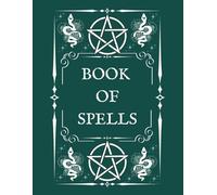 Book of Spells: A Witch’s Spellcasting Journal for Intentions, Rituals, and Reflections | 80-Page Blank Grimoire Notebook: Track Moon Phases, Tools, ... for Beginners & Practitioners | Snake Themed