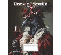 Book of Spells Composition Notebook - Aristocratic Crow: Journal for Spell Writing, Tarot Readings, Moon Phases, Manifestation & Creative Expression | College Rule | 7.5" x 9.25" | 110 Pages
