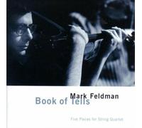Book Of Tells (five Pieces For String Quartet) by Mark Feldman (2005-11-15)