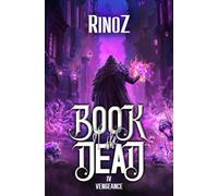 Book of the Dead 4: Vengeance: A LitRPG Adventure