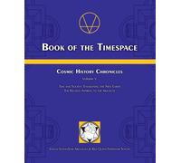 Book of the Timespace: Cosmic History Chronicles Volume V - Time and Socie...