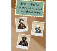 Book of Useful (and some not so useful) Facts about Bears
