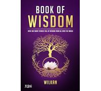 Book of Wisdom: Over 100 Short Stories Full of Wisdom from All Over the World