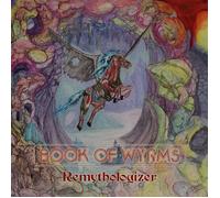 BOOK OF WYRMS Remythologizer (CD)
