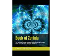 Book of Zerinia: The Journey Through Fear and Doubt, Enduring Through Trials and Cultivating Strength of Stillness