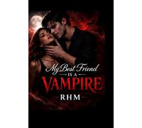 Book One: My Best Friend Is A Vampire: "His Love. Her Choice. Their Darkness.": 1