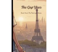 Book One: The Gap Year: "One Year. One Choice. A Love That Changes Everything.": 1
