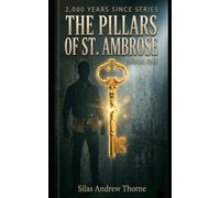 BOOK ONE: THE PILLARS OF ST. AMBROSE: 2,000 YEARS SINCE SERIES