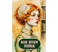 Book Review Journal: A Book Lover’s Reading Log with Literary Fashion Illustrations