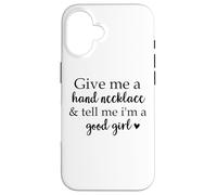 Book Smutt Give Me a Hand Necklace & Tell Me I'm a Good Girl Custodia per iPhone 16