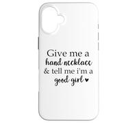 Book Smutt Give Me a Hand Necklace & Tell Me I'm a Good Girl Custodia per iPhone 16 Plus