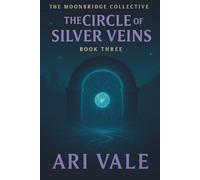 Book Three: The Circle of Silver Veins