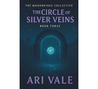 Book Three: The Circle of Silver Veins