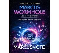 Book Title: Marcus Wormhole Vol. 1: SVOC Mastery: A Marcus Wormhole Series: High-Difficulty Grammar Mock Exams for Advanced ESL Learners