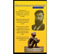 Book Title: The Promise of Two Breads - A True Story: The inspiring true journey of Zahid Multani