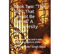 Book Two: “The Light That Cannot Be Tamed” A Multiversity Novel: Where fear fades and a new generation begins to shine.
