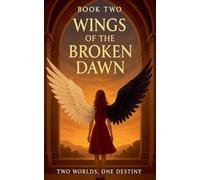 Book Two: Wings of the Broken Dawn