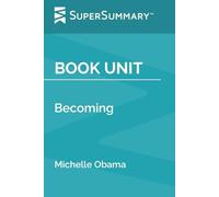 Book Unit: Becoming by Michelle Obama (SuperSummary)