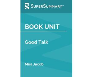 Book Unit: Good Talk by Mira Jacob (SuperSummary)