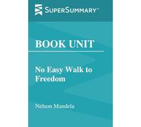 Book Unit: No Easy Walk to Freedom by Nelson Mandela (SuperSummary)
