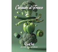 Book vol 15 - Cucinare al Fresco: Ricette Orti del Bassone