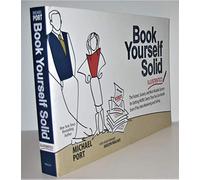 Book Yourself Solid: The Fastest, Easiest, and Most Reliable System for Getting MORE Clients Than You Can Handle Even If You Hate Marketing and Selling