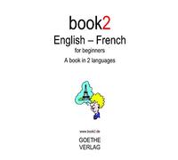 Book2 English - French for Beginners: A Book in 2 Languages.