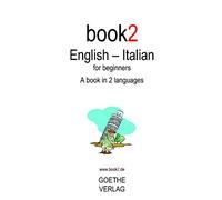 Book2 English - Italian for Beginners: A Book in 2 Languages