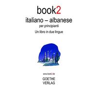 Book2 Italiano - Albanese Per Principianti: Un Libro in due Lingue