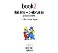 Book2 Italiano - Bielorusso Per Principianti: Un Libro in 2 Lingue
